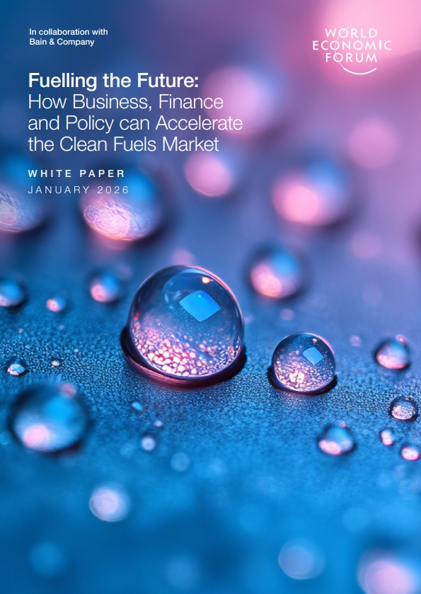 Fuelling the Future: How Business, Finance and Policy can Accelerate the Clean Fuels Market