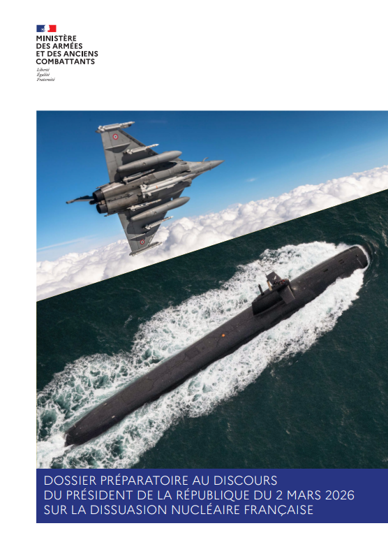 DOSSIER PRÉPARATOIRE AU DISCOURS DU PRÉSIDENT DE LA RÉPUBLIQUE DU 2 MARS 2026 SUR LA DISSUASION NUCLÉAIRE FRANÇAISE