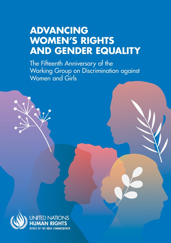 Advancing women’s rights and gender equality : the fifteenth anniversary of the working group on discrimination against women and girls