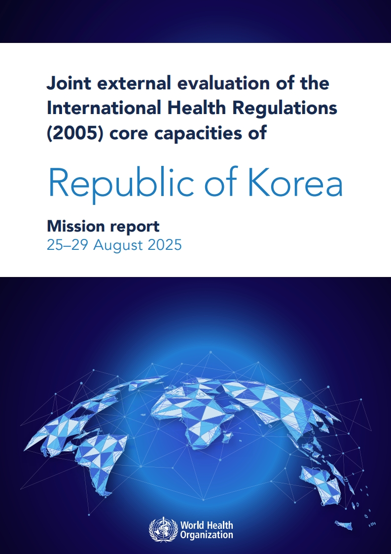 Joint external evaluation of the International Health Regulations (2005) core capacities of Republic of Korea: mission report, 25–29 August 2025