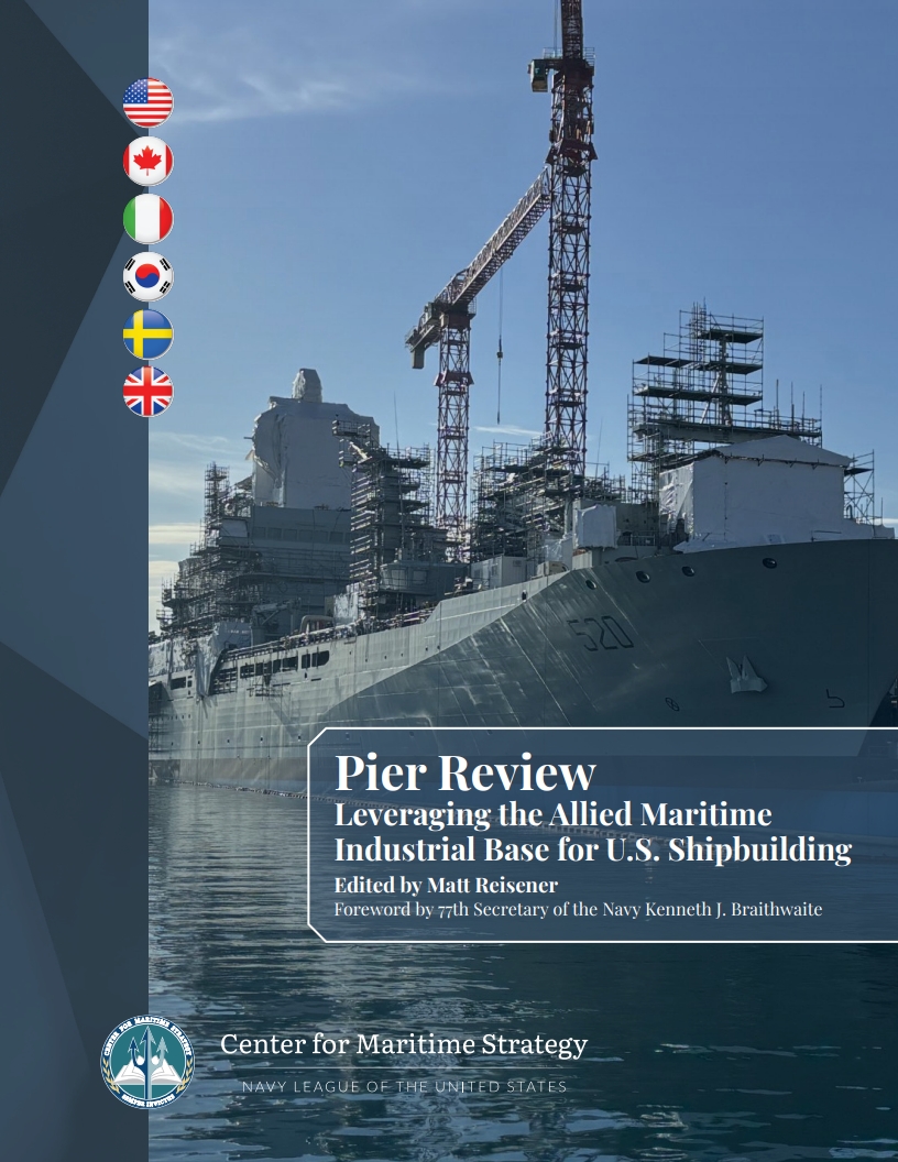 Pier Review: Leveraging the Allied Maritime Industrial Base for U.S. Shipbuilding​