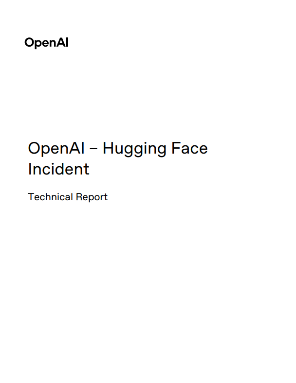 OpenAI – Hugging Face Incident Technical Report